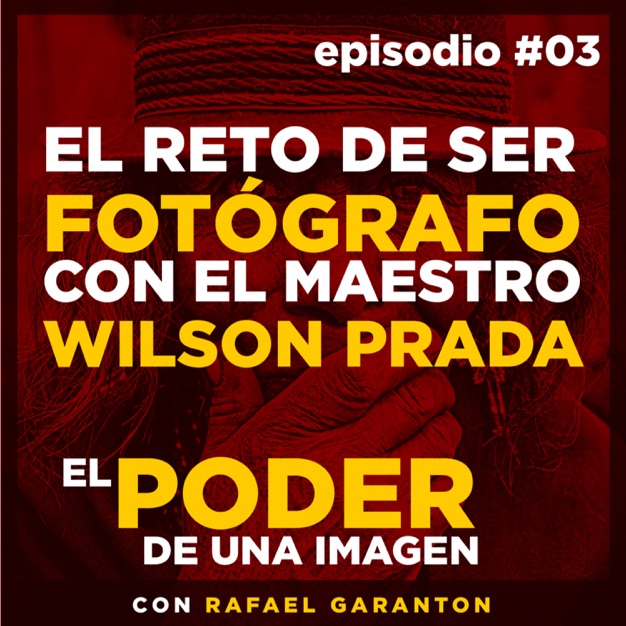 El reto de ser fotógrafos con el Maestro Wilson Prada